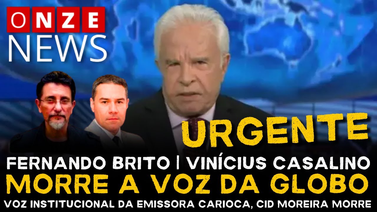 Onze News | Urgente: morre a voz da Globo | Morre voz oficial da emissora carioca, Cid Moreira