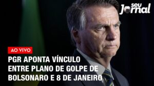 PGR aponta vínculo entre plano de golpe de Bolsonaro e 8 de janeiro | Seu Jornal 17.10