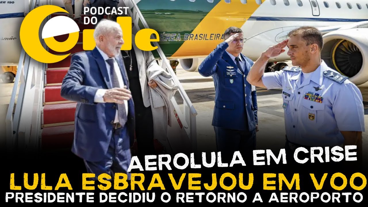 Podcast do Conde | Lula esbravejou em voo: irritadíssimo, presidente ordenou volta a aeroporto