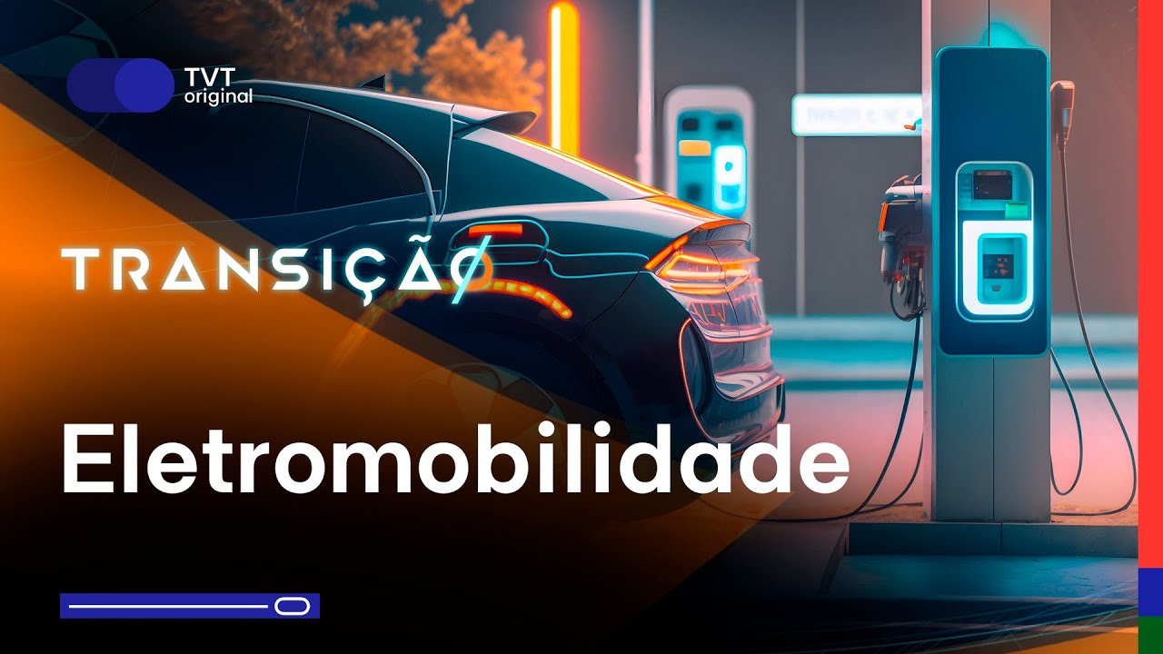 Eletromobilidade | Transição T3 Ep.06