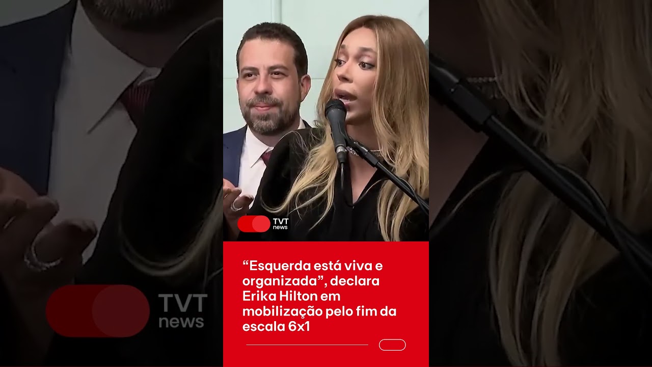 “Esquerda está viva e organizada”, declara Erika Hilton em mobilização pelo fim da escala 6×1