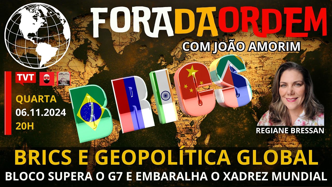 Fora da Ordem | Brics e geopolítica global.