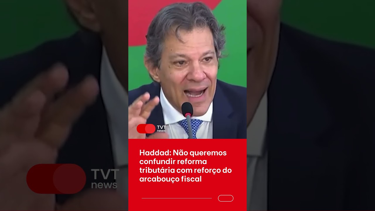 Haddad: Não queremos confundir reforma tributária com reforço do arcabouço fiscal