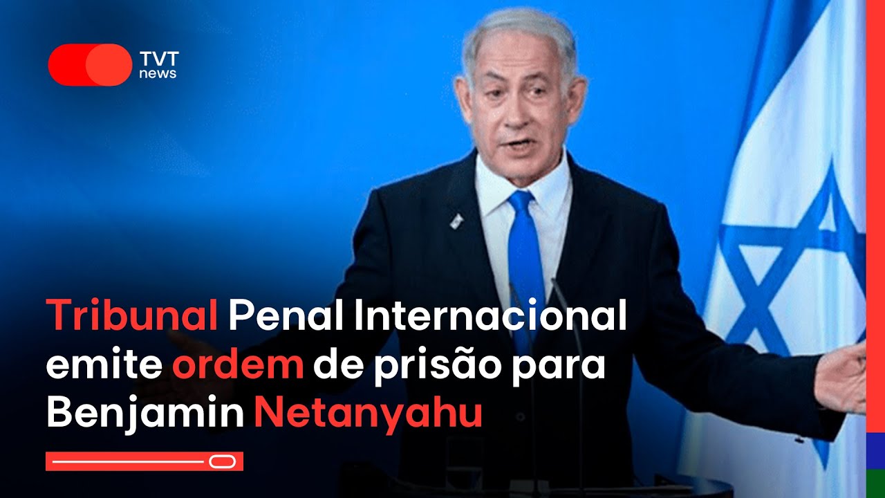 Tribunal Penal Internacional emite  ordem de prisão para Benjamin Netanyahu