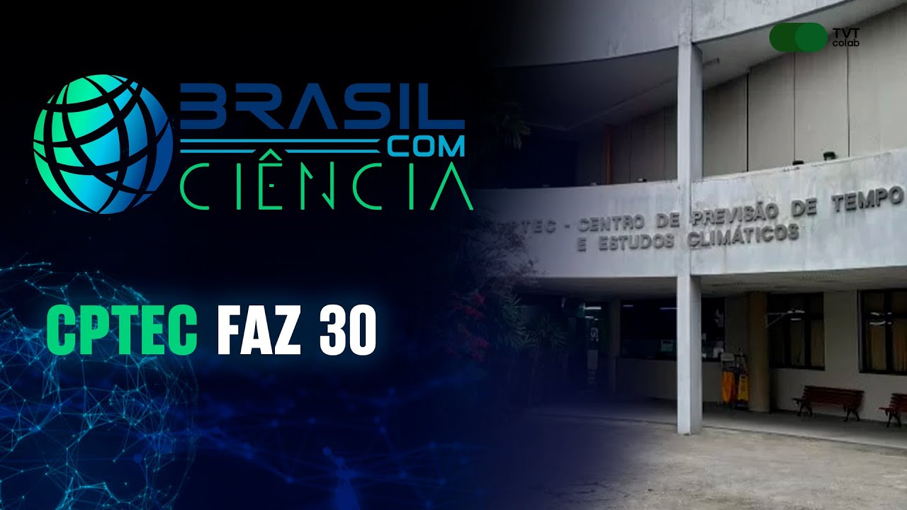 CPTEC faz 30 anos e almeja ser maior datacenter público do Brasil 🌐 Brasil com Ciência