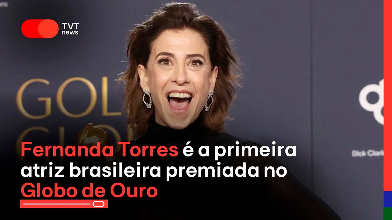 Fernanda Torres é a primeira atriz brasileira premiada no Globo de Ouro