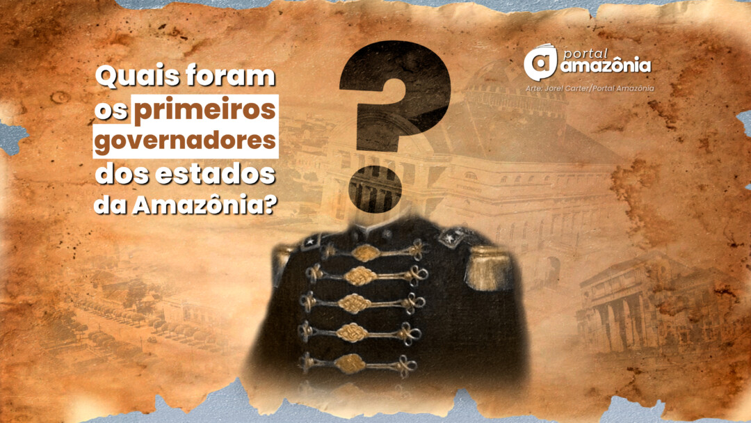 Quiz: você sabe quais foram os primeiros governadores dos estados da Amazônia Legal?