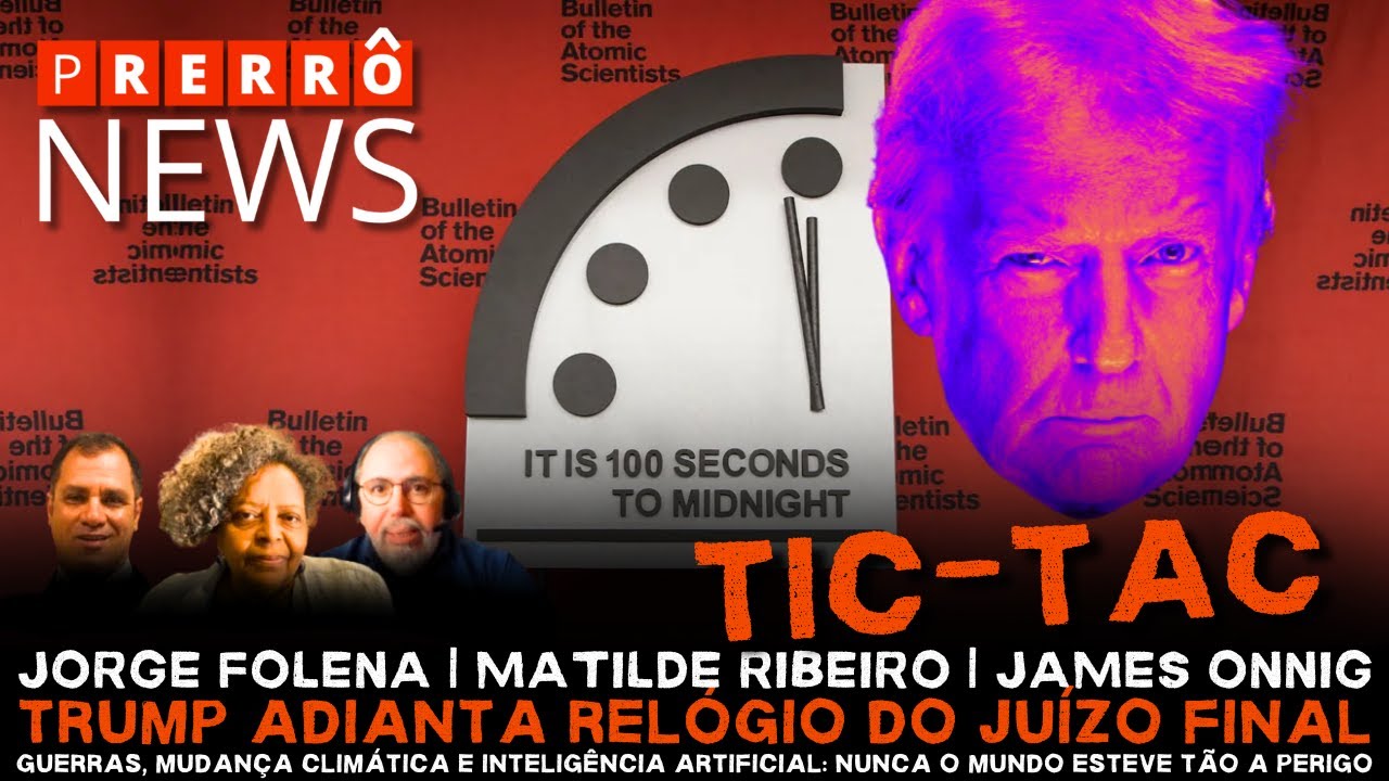 Prerrô News | Trump adianta relógio do juío final: guerras, clima e IA, mundo flerta com declínio