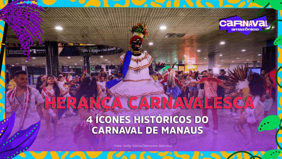 4 personagens que tornam o Carnaval de rua em Manaus inesquecível