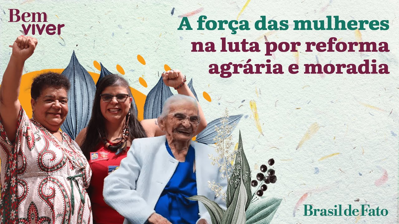 A força das mulheres na luta por reforma agrária e moradia