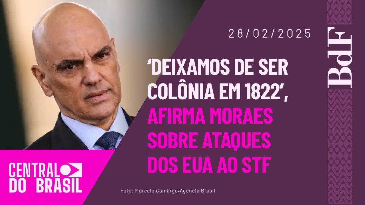 ‘Deixamos de ser colônia em 1822’, afirma Moraes sobre ataques dos EUA ao STF | CdB | 28/02/24