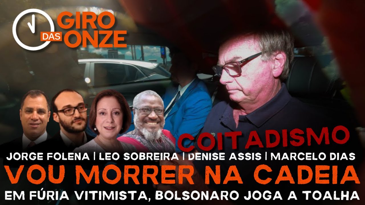 Giro das Onze | Vou morrer na cadeia: em fúria vitimista, Bolsonaro joga a toalha