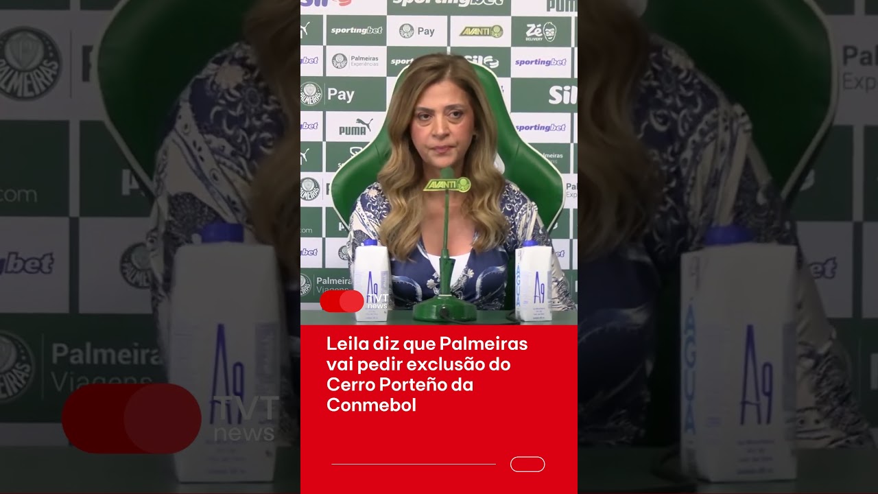 Leila diz que Palmeiras vai pedir exclusão do Cerro Porteño da Conmenbol