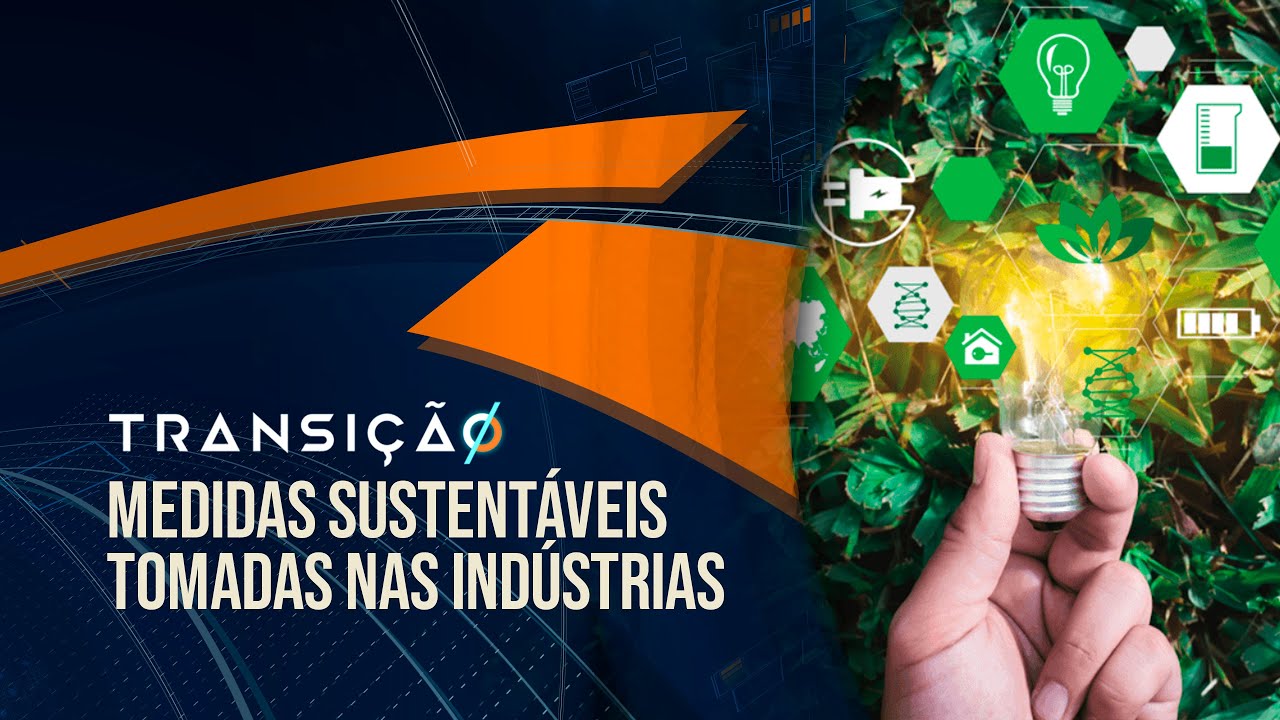 Medidas de sustentabilidade tomadas nas indústrias | Corte Transição T03 Ep 18