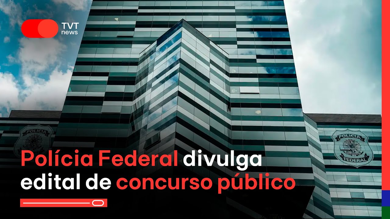 Polícia Federal divulga edital de concurso público | Jornal TVT News Segunda Edição