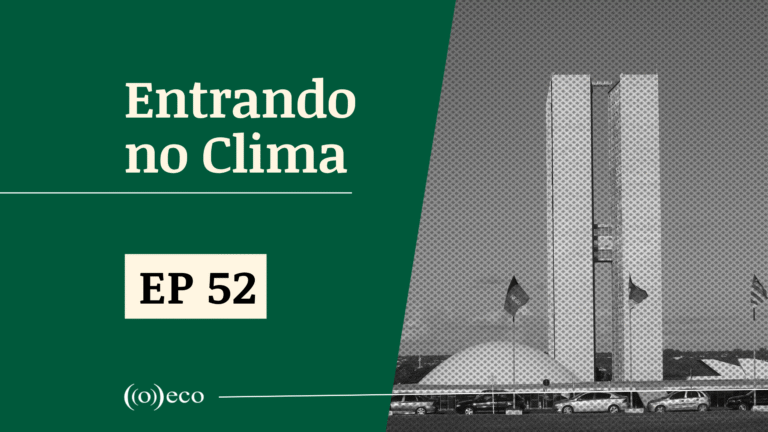 Entrando no Clima #52 - A 100 dias da COP 30, Brasil ainda tem dever de casa a concluir