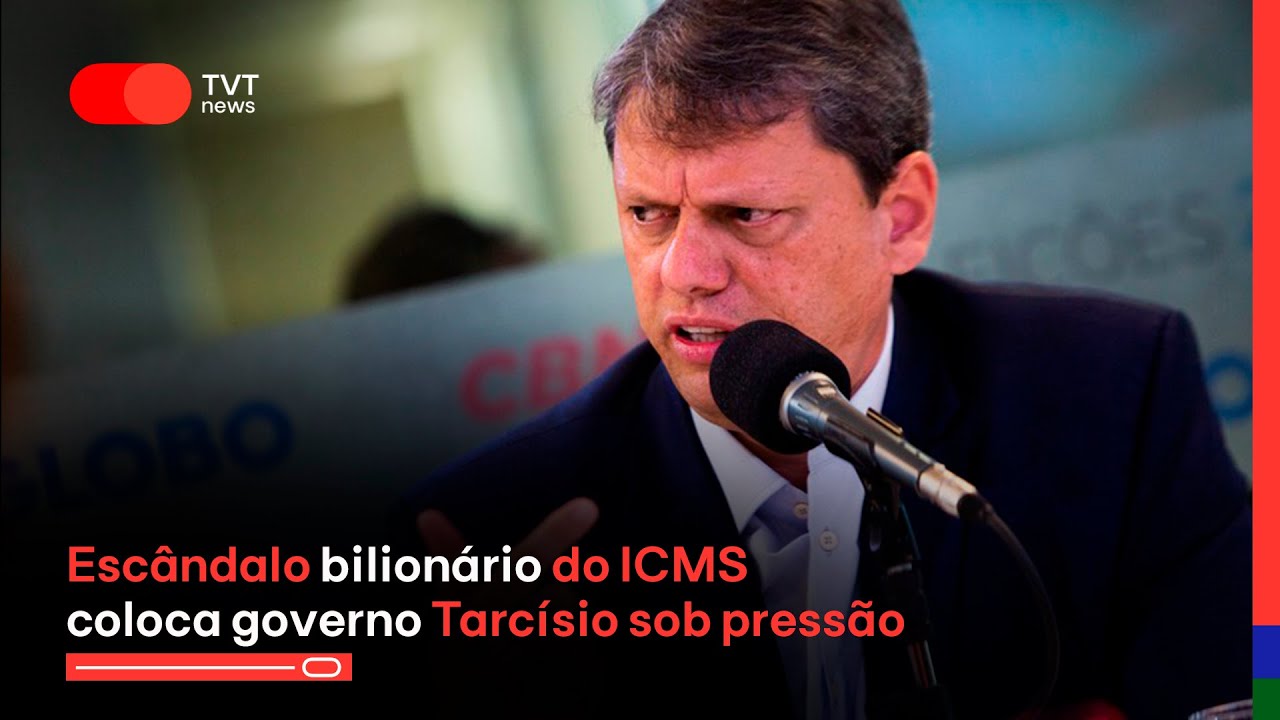 Escândalo bilionário do ICMS coloca governo Tarcísio sob pressão