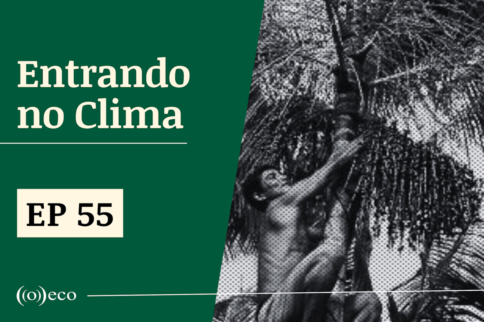 Entrando no Clima #55 – O engajamento da sociedade civil como legado da COP30