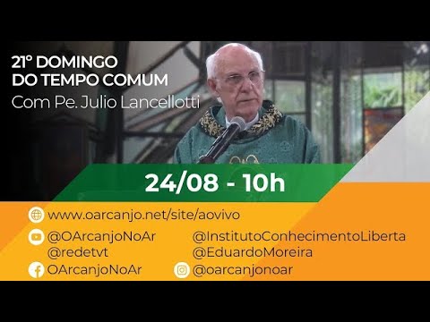 Missa do 21º Domingo do Tempo Comum com Pe. Julio Lancellotti – 24/08/2025