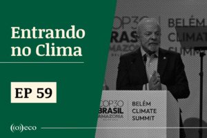 Entrando no Clima #59 – Cúpula dos Líderes com discurso por fim dos fósseis e Coca-Cola a R$ 25