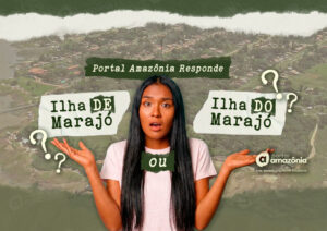 Ilha de Marajó ou Ilha do Marajó?