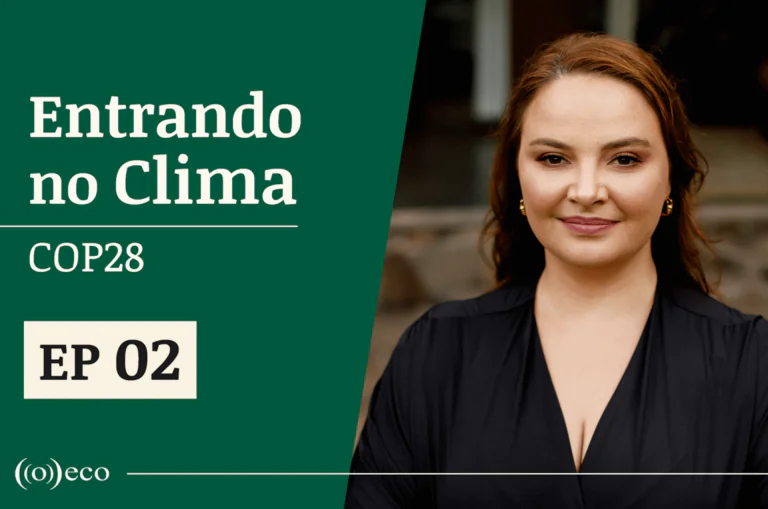 Entrando no Clima | COP 28 #02: o que podemos esperar das negociações da COP 28?