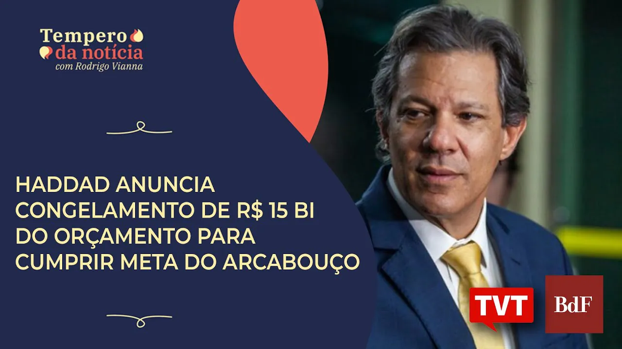 Haddad anuncia congelamento de R$ 15 bilhões do orçamento para cumprir meta do arcabouço fiscal