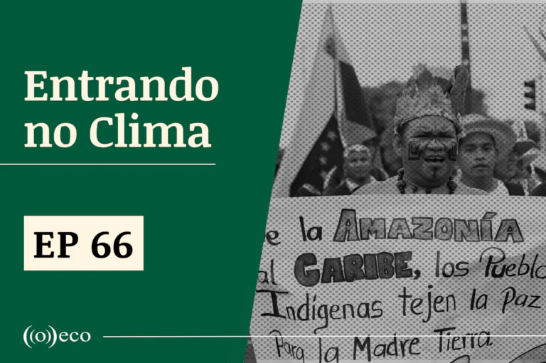 Entrando no Clima #66 – Balanço da primeira semana COP30