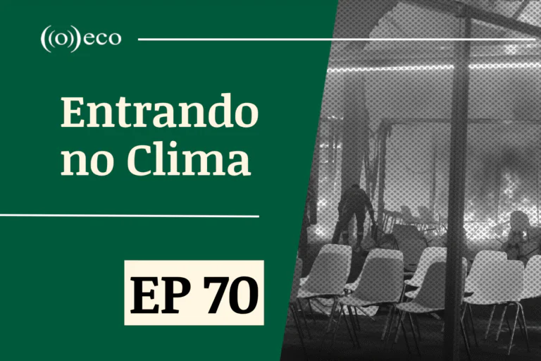 Entrando no Clima #70 – Incêndio compromete andamento das negociações