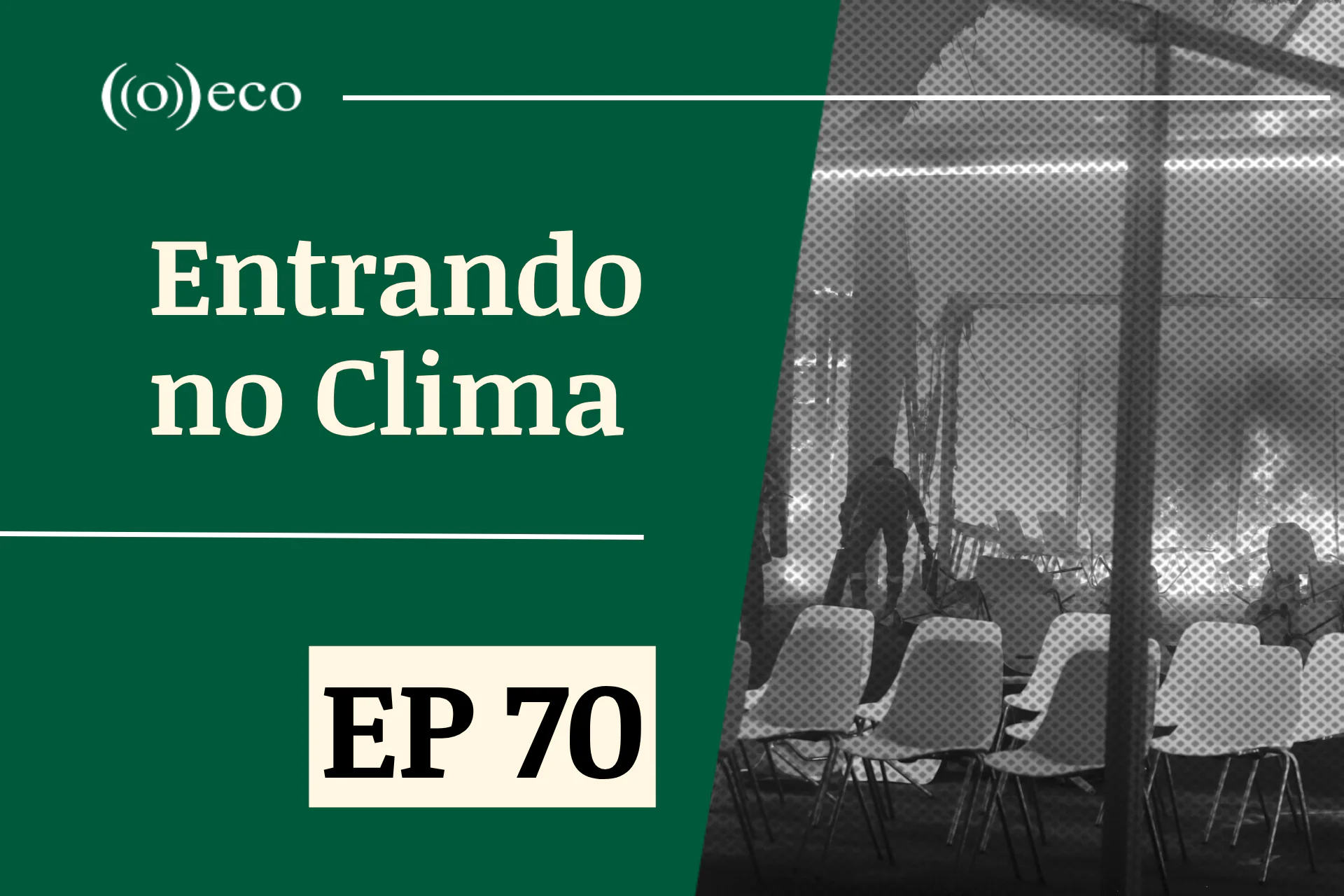 Entrando no Clima #70 – Incêndio compromete andamento das negociações
