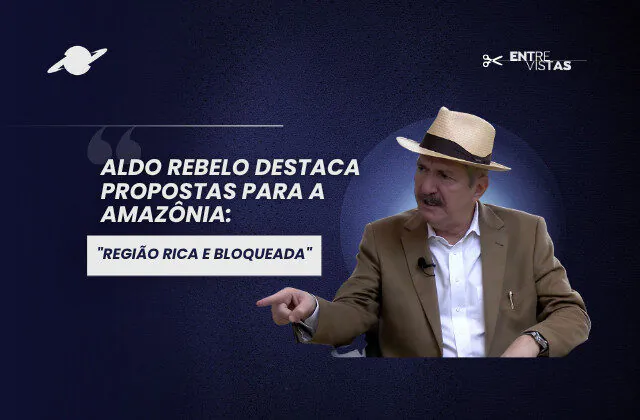 Aldo Rebelo diz que Amazônia é "região rica e bloqueada"